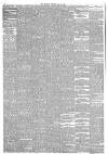 The Scotsman Saturday 25 May 1889 Page 10