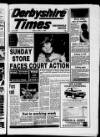 Derbyshire Times Friday 11 April 1986 Page 1