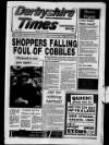 Derbyshire Times Friday 04 July 1986 Page 1