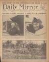 Daily Mirror Tuesday 07 June 1927 Page 1