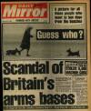 Daily Mirror Friday 27 July 1984 Page 1