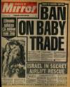 Daily Mirror Monday 07 January 1985 Page 1