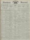 Aberdeen Weekly Journal Friday 25 May 1917 Page 1
