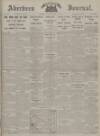 Aberdeen Weekly Journal Friday 12 October 1917 Page 1