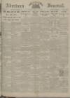 Aberdeen Weekly Journal Friday 28 June 1918 Page 1