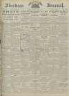 Aberdeen Weekly Journal Friday 09 August 1918 Page 1