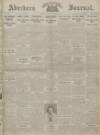 Aberdeen Weekly Journal Friday 28 March 1919 Page 1