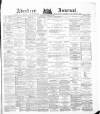 Aberdeen Press and Journal Friday 13 July 1877 Page 1