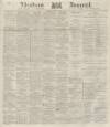 Aberdeen Press and Journal Saturday 01 March 1879 Page 1