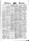 Aberdeen Press and Journal Saturday 21 February 1880 Page 1