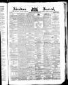 Aberdeen Press and Journal Thursday 04 August 1881 Page 1