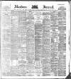 Aberdeen Press and Journal Monday 24 April 1882 Page 1