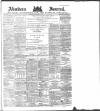 Aberdeen Press and Journal Monday 08 May 1882 Page 1