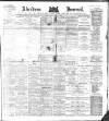 Aberdeen Press and Journal Monday 12 March 1883 Page 1