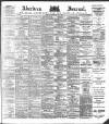 Aberdeen Press and Journal Thursday 03 May 1883 Page 1