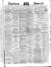 Aberdeen Press and Journal Friday 02 January 1885 Page 1