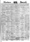 Aberdeen Press and Journal Monday 12 January 1885 Page 1