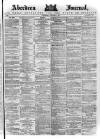 Aberdeen Press and Journal Wednesday 04 February 1885 Page 1