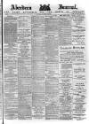 Aberdeen Press and Journal Thursday 04 June 1885 Page 1