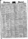 Aberdeen Press and Journal Friday 05 June 1885 Page 1