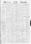 Aberdeen Press and Journal Monday 11 January 1886 Page 1