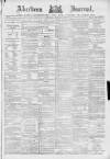 Aberdeen Press and Journal Saturday 13 March 1886 Page 1
