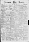Aberdeen Press and Journal Monday 05 April 1886 Page 1