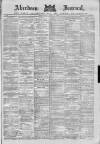 Aberdeen Press and Journal Wednesday 07 April 1886 Page 1