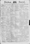 Aberdeen Press and Journal Wednesday 05 May 1886 Page 1