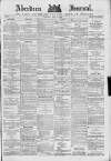 Aberdeen Press and Journal Tuesday 11 May 1886 Page 1