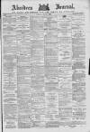 Aberdeen Press and Journal Monday 17 May 1886 Page 1