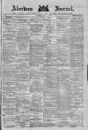 Aberdeen Press and Journal Saturday 17 July 1886 Page 1