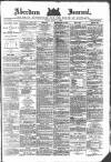 Aberdeen Press and Journal Friday 18 March 1887 Page 1