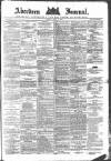 Aberdeen Press and Journal Tuesday 19 April 1887 Page 1