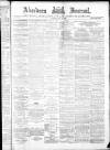 Aberdeen Press and Journal Tuesday 12 July 1887 Page 1