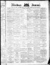 Aberdeen Press and Journal Saturday 27 August 1887 Page 1