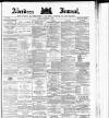 Aberdeen Press and Journal Friday 01 February 1889 Page 1