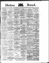 Aberdeen Press and Journal Saturday 10 August 1889 Page 1
