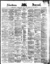 Aberdeen Press and Journal Wednesday 20 November 1889 Page 1