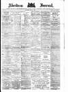 Aberdeen Press and Journal Saturday 31 May 1890 Page 1