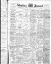 Aberdeen Press and Journal Monday 12 March 1894 Page 1