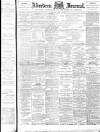Aberdeen Press and Journal Saturday 14 April 1894 Page 1