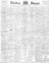 Aberdeen Press and Journal Monday 20 August 1894 Page 1