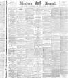 Aberdeen Press and Journal Monday 15 October 1894 Page 1