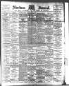 Aberdeen Press and Journal Monday 08 April 1895 Page 1