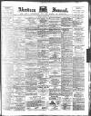 Aberdeen Press and Journal Saturday 18 May 1895 Page 1