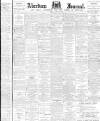 Aberdeen Press and Journal Monday 13 April 1896 Page 1