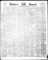 Aberdeen Press and Journal Saturday 20 March 1897 Page 1