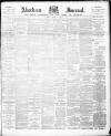 Aberdeen Press and Journal Monday 22 March 1897 Page 1