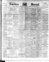 Aberdeen Press and Journal Monday 21 February 1898 Page 1